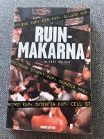 Ruinmakarna : ruinmakare - s&aring;dana som berikar sig sj&auml;lva genom att ruinera andra
