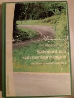 Sj&auml;lvmord och sj&auml;lvmordsprevention - Om livsavg&ouml;rande &ouml;gonblick