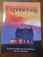 Kreativ fotografering med r&auml;tt EXPONERING