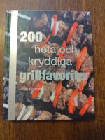 200 heta och kryddiga grillfavoriter