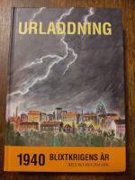 Urladdning : 1940 - blixtkrigens &aring;r