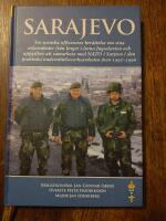 Sarajevo : tre svenska officerares ber&auml;ttelse om sina erfarenheter fr&aring;n kriget i forna Jugoslavien och uppgiften att samarbeta med NATO i Sarajevo i den praktiska underr&auml;ttelseverksamheten p&aring; marken 1995-1996