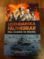 Legendariska f&auml;ltherrar : fr&aring;n Hannibal till Rommel
