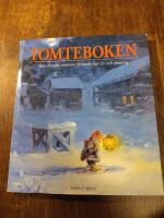 Tomteboken : den svenska tomtens f&ouml;runderliga liv och historia