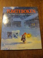 Tomteboken : den svenska tomtens f&ouml;runderliga liv och historia
