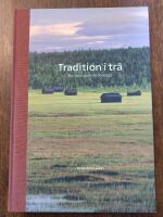 Tradition i tr&auml; : en resa genom Sverige = Traditions in wood : a journey through Sweden