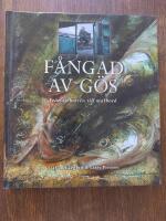 F&aring;ngad av g&ouml;s : fr&aring;n sj&ouml;botten till matbord