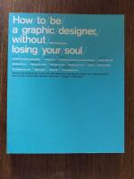 How to be a graphic designer, without losing your soul