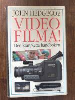 Videofilma! : [den kompletta handboken]