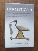 Hermetica II - the excerpts of Stobaeus, papyrus fragments, and ancient testimonies in an English translation with notes and introductions