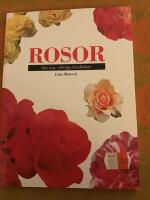 Rosor. Den nya, utf&ouml;rliga handboken