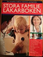 Stora familjel&auml;karboken : Den kompletta moderna medicinska uppslagsboken