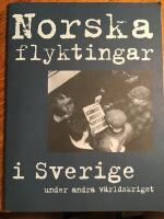 Norska flyktingar i Sverige under andra v&auml;rldskriget