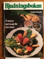 Bjudningsboken : [32 menyer med recept f&ouml;r &aring;rets fester]