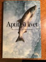 Aptit p&aring; livet en bok om v&aring;rt v&auml;lbefinnande 