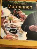 S&ouml;rml&auml;ndska matminnen : recept och minnen fr&aring;n 1900-talet