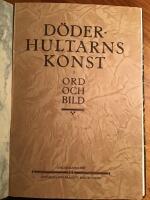 D&ouml;derhultarns konst i ord och bild