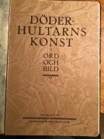 D&ouml;derhultarns konst i ord och bild