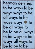 Herman de Vries - To be all ways to be