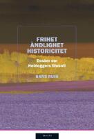 Frihet, &auml;ndlighet, historicitet : Ess&auml;er om Heideggers filosofi