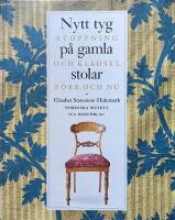 Nytt tyg p&aring; gamla stolar : stoppning och kl&auml;dsel f&ouml;rr och nu