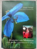 Historier om blommor : Myter, litteratur, tr&auml;dg&aring;rdshistoria och odling