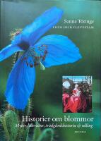 Historier om blommor : Myter, litteratur, tr&auml;dg&aring;rdshistoria och odling