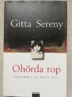 Oh&ouml;rda rop : historien om Mary Bell