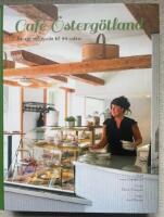 Caf&eacute; &Ouml;sterg&ouml;tland : recept och guide till 44 caf&eacute;er