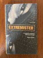 Extremister : en ber&auml;ttelse om politiska v&aring;ldsverkare i Sverige