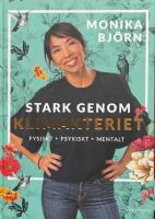 Stark genom klimakteriet : fysiskt, psykiskt, mentalt