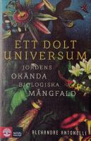 Ett dolt universum : jordens ok&auml;nda biologiska m&aring;ngfald