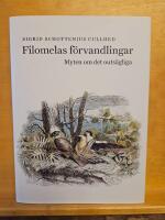 Filomelas f&ouml;rvandlingar : myten om det outs&auml;gliga