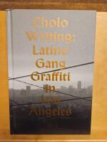 Cholo writing : latino gang graffiti in Los Angeles
