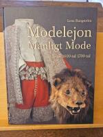 Modelejon : manligt mode, 1500-tal, 1600-tal, 1700-tal