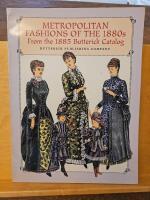 Metropolitan Fashions of the 1880s - from the 1885 Butterick Catalog