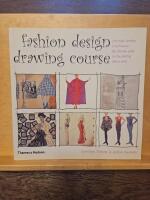 Fashion design drawing course : principles, practice and techniques