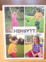 Hensytt : sy lekfulla kl&auml;der f&ouml;r barn att vara barn i + m&ouml;nsterark