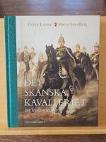 Det sk&aring;nska kavalleriet : en kulturhistoria