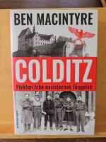 Colditz : flykten fr&aring;n nazisternas f&auml;ngelse