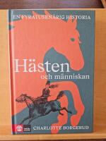 H&auml;sten och m&auml;nniskan : en fyratusen&aring;rig historia