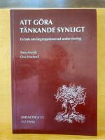 Att g&ouml;ra t&auml;nkande synligt : en bok om begreppsbaserad undervisning