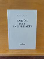 Varf&ouml;r just en r&ouml;dhake?