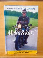 Meka & k&ouml;r! - [tipsen du beh&ouml;ver f&ouml;r att f&aring; fart p&aring; din gamla motorcykel och moped]