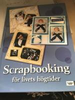 Scrapbooking f&ouml;r livets h&ouml;gtider