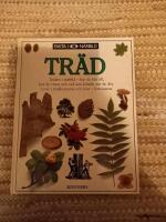 Tr&auml;d : [tr&auml;den i n&auml;rbild - hur de blir till, hur de v&auml;xer och vad som h&auml;nder n&auml;r de d&ouml;r] : [livet i tr&auml;dkronorna och livet i l&ouml;vh&ouml;garna]