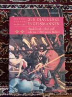 Den dj&auml;vulske engelsmannen : Hawkwood - blod, guld och &auml;ra i 1300-talets Italien