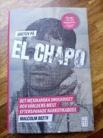 Jakten p&aring; El Chapo - det mexikanska drogkriget och v&auml;rldens mest efterspanade narkotikaboss
