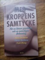 Med kroppens samtycke - f&ouml;r en l&auml;ttare graviditet och en naturligare f&ouml;rlossning