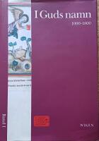 Nordisk kvinnolitteraturhistoria. Bd 1, I Guds namn : 1000-1800